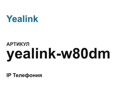 yealinkw80dm Yealink
